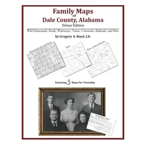 Family Maps of Dale County, Alabama, Deluxe Edition