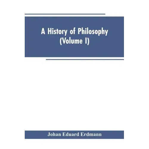 A History of Philosophy (Volume I)
