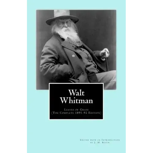 Walt Whitman: Leaves of Grass (The Complete 1891-92 Edition) - Paperback
