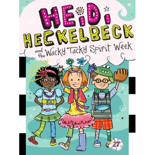 Heidi Heckelbeck and the Wacky Tacky Spirit Week