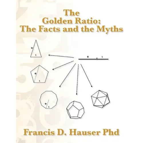 The Golden Ratio: The Facts and the Myths