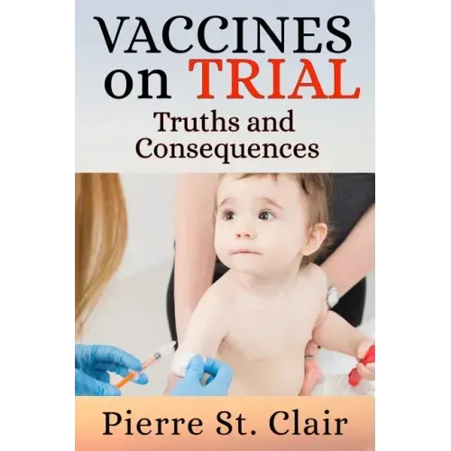 Vaccines On Trial: Truths and Consequences