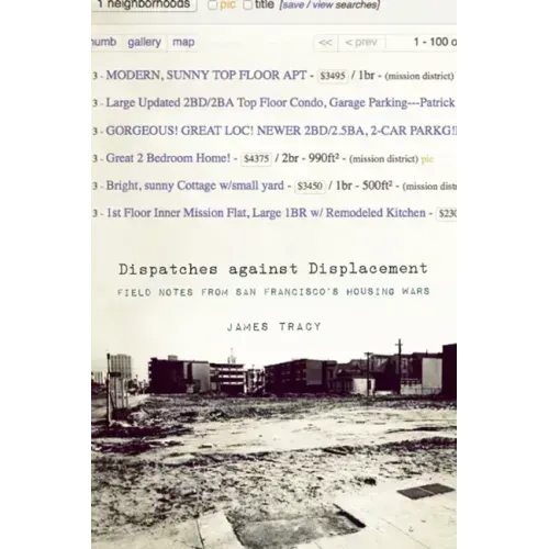 Dispatches Against Displacement: Field Notes from San Franciscoa's Housing Wars