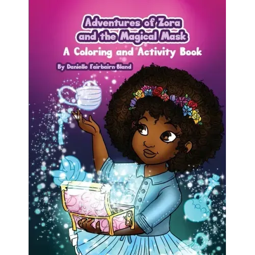 Adventures of Zora and the Magical Mask: A Coloring and Activity Book