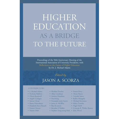 Higher Education as a Bridge to the Future: Proceedings of the 50th Anniversary Meeting of the International Association of University Presidents, wit