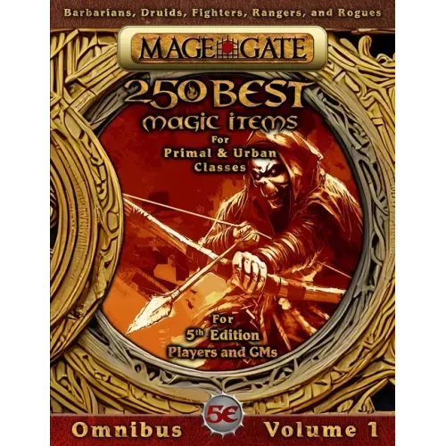 250 Best Magic Items for Primal and Urban Classes: For 5th Edition (5e) Players and GMs