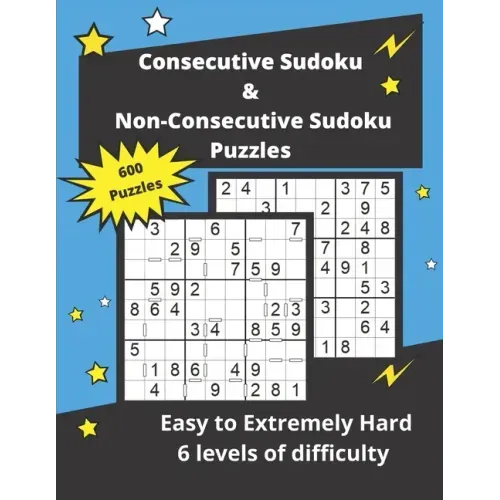 Consecutive Sudoku & Non-Consecutive Sudoku Puzzles: Challenging Sudoku Variant Puzzles (easy to hard)