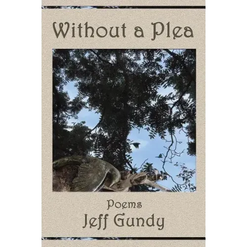 Without a Plea: Poems
