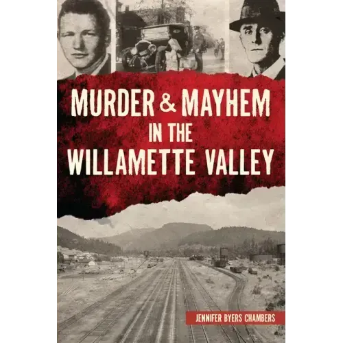 Murder & Mayhem in the Willamette Valley