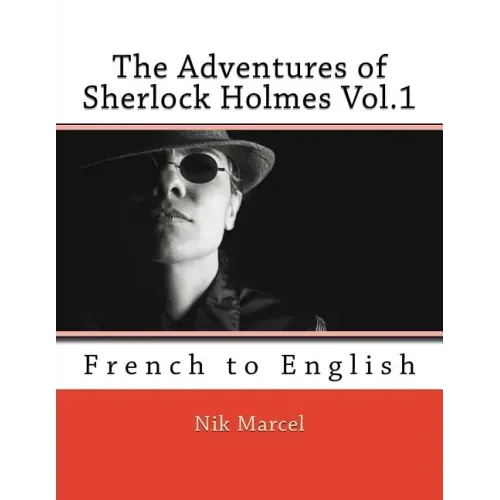 The Adventures of Sherlock Holmes Vol.1: French to English