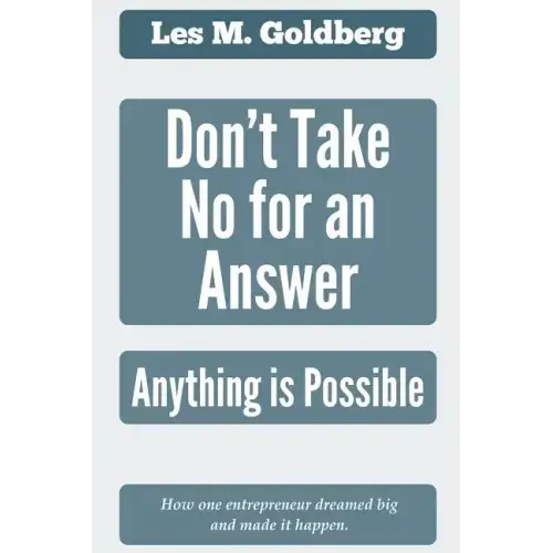 Don't Take No for an Answer: Anything is Possible