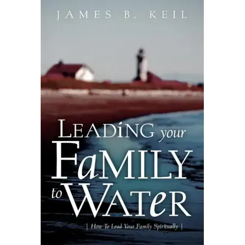 Leading Your Family To Water