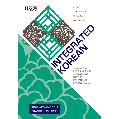 Integrated Korean: High Advanced 1, Second Edition