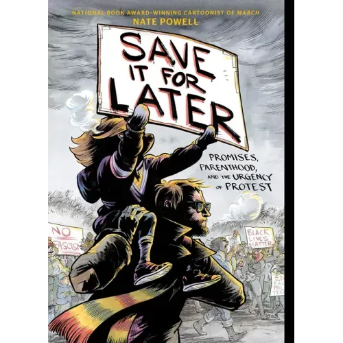 Save It for Later: Promises, Parenthood, and the Urgency of Protest
