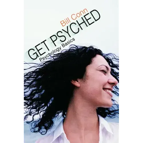 Get Psyched: Psychology Basics