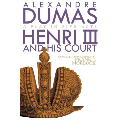 Henri III: A Play in Five Acts