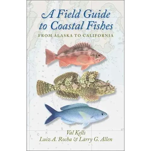 A Field Guide to Coastal Fishes: From Alaska to California