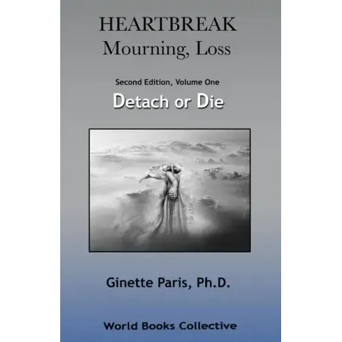 Heartbreak, Mourning, Loss, Volume 1: Detach or Die