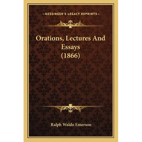 Orations, Lectures and Essays (1866)