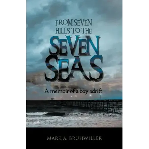 From Seven Hills to the Seven Seas: A Memoir of a Boy Adrift