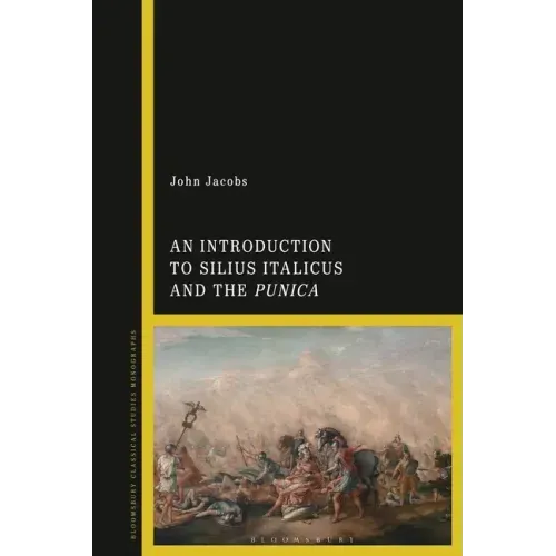 An Introduction to Silius Italicus and the Punica