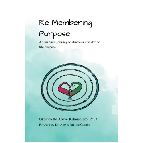 Re-Membering Purpose