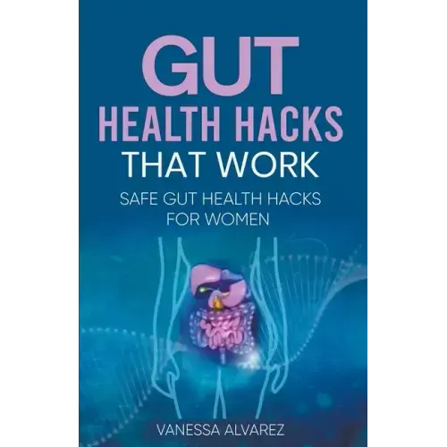 Gut Health Hacks That Work: Safe Gut health hacks for women