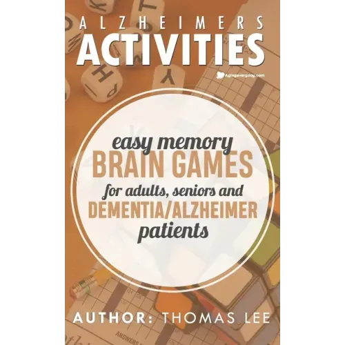 Alzheimers Activities: Easy Memory Brain Games for Adults, Seniors, and Dementia/ Alzheimer Patients