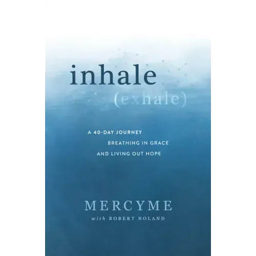 Inhale Exhale: A 40-Day Journey Breathing in Grace and Living Out Hope