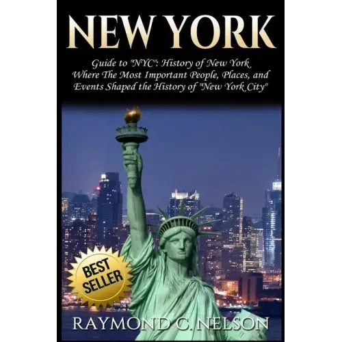 New York: Guide to NYC: History of New York - Where The Most Important People, Places and Events Shaped the History of New York City