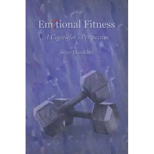 Emotional Fitness: A Counselor's Perspective