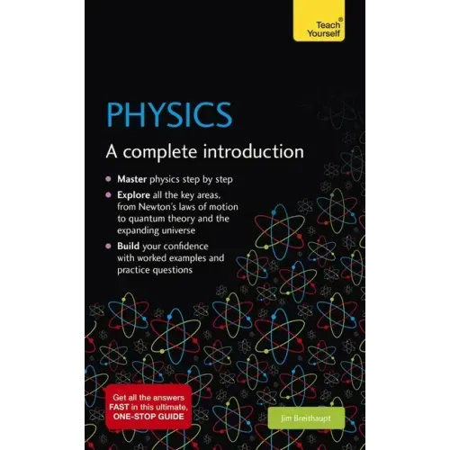 Physics: A Complete Introduction