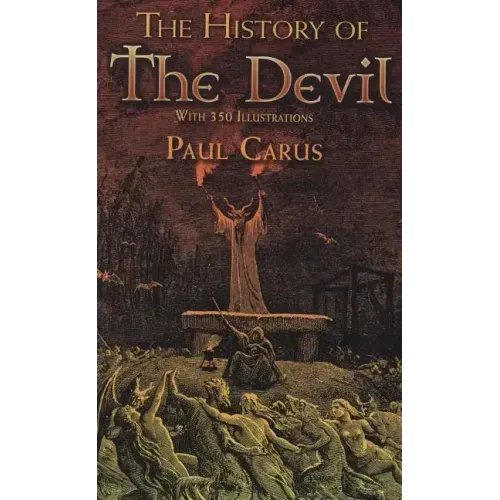 The History of the Devil: With 350 Illustrations