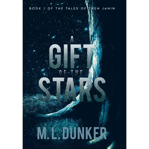 A Gift of the Stars: Book 1 of The Tales of Zren Janin