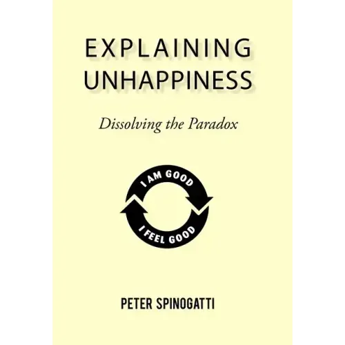 Explaining Unhappiness: Dissolving the Paradox