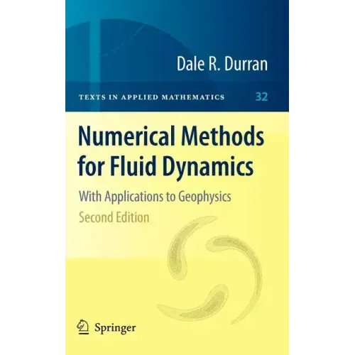 Numerical Methods for Fluid Dynamics: With Applications to Geophysics