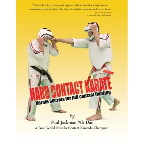 Hard Contact Karate: Karate Secrets for full contact fighting
