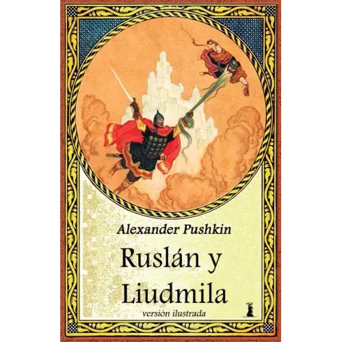 Ruslán y Liudmila: Edicion Ilustrada