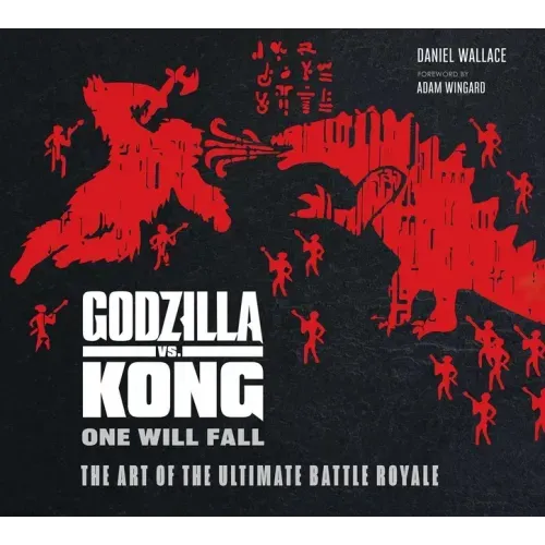 Godzilla vs. Kong: One Will Fall: The Art of the Ultimate Battle Royale