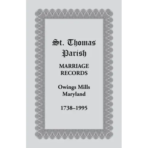 St. Thomas Parish Marriage Records, Owings Mills, Maryland, 1738-1995