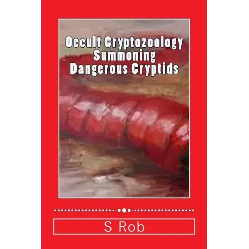 Occult Cryptozoology Summoning Dangerous Cryptids