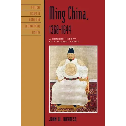 Ming China, 1368-1644: A Concise History of a Resilient Empire