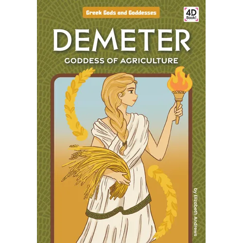 Demeter: Goddess of Agriculture: Goddess of Agriculture
