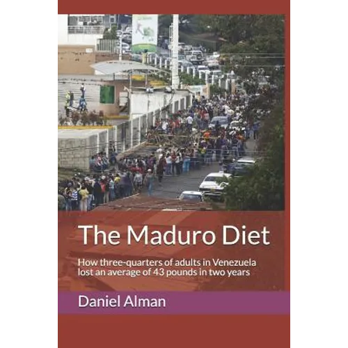 The Maduro Diet: How three-quarters of adults in Venezuela lost an average of 43 pounds in two years