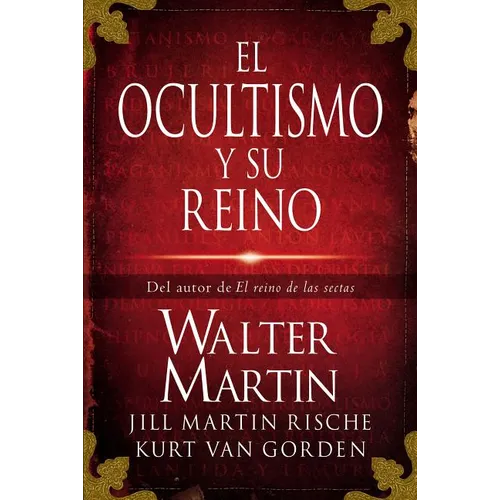 El Ocultismo Y Su Reino = The Kingdom of the Occult = The Kingdom of the Occult