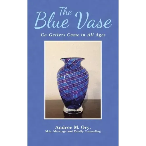 The Blue Vase: Go-Getters Come in All Ages