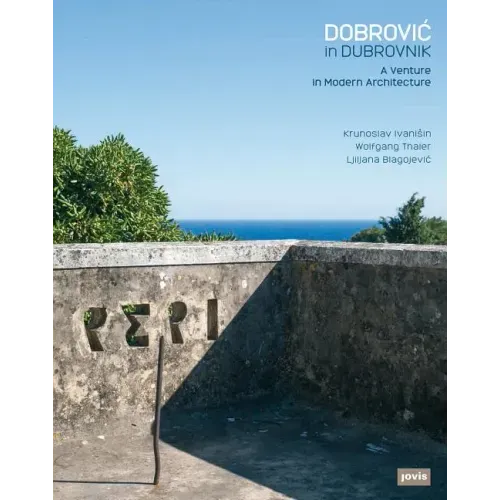 Dobrovic in Dubrovnik: A Venture in Modern Architecture