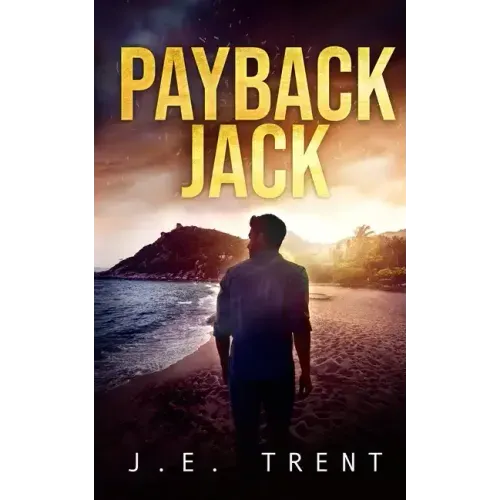 Payback Jack: A Vigilante Justice Thriller