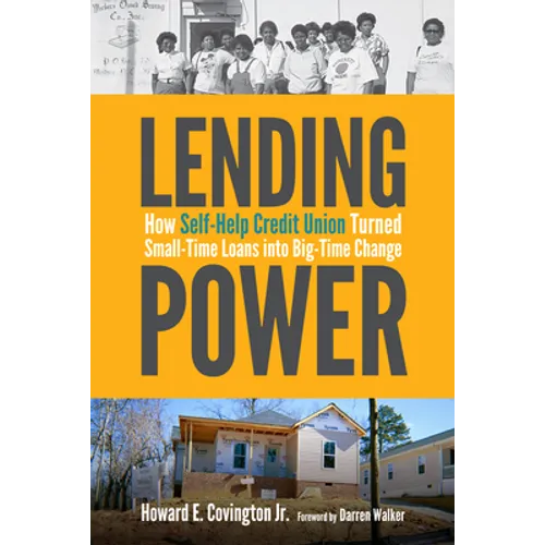 Lending Power: How Self-Help Credit Union Turned Small-Time Loans Into Big-Time Change