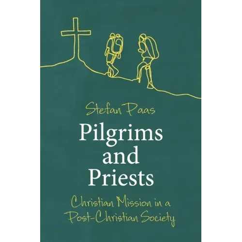 Pilgrims and Priests: Christian Mission in a Post-Christian Society